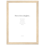 How To Love A Daughter - Framed Print