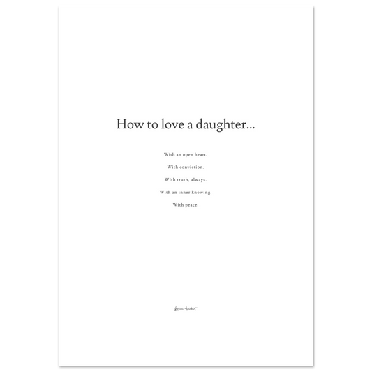 How To Love A Daughter - Print
